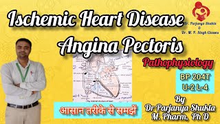 Ischemic Heart Disease  Angina Pectoris  Intro Types Etiology Pathophysiology BP 204T U2 L4 [upl. by Lucia865]