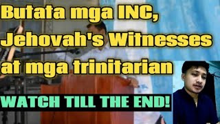 BAKIT MALI ANG DOKTRINA NG INC JEHOVAHS WITNESS AT LAHAT NA TRINITARIAN  WATCH TILL THE END [upl. by Rickard]