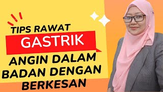 Tips Rawat Gastrik Angin Dalam Badan Dengan Berkesan [upl. by Lopes414]