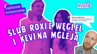 ŚLUB ROXIE WĘGIEL I KEVINA MGLEJA cz 1 Polska Komentująca odc 45 [upl. by Devad]