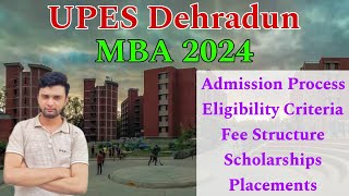 UPES Dehradun MBA 2024🔥  Admission Process Eligibility Fees amp Scholarship Placements😍 [upl. by Eerej]