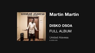 Unidad Alavesa  Martin Martin 2019 Disko osoa  Full album [upl. by Aneem582]