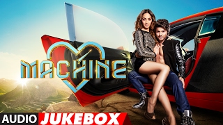 Machine Full Songs  Mustafa amp Kiara Advani  Tanishk Bagchi  Dr Zeus  Audio Jukebox [upl. by Suoivart]