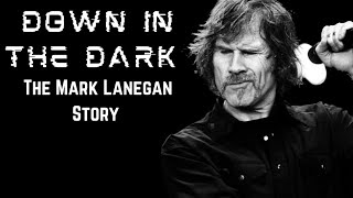 Down In The Dark The Mark Lanegan Story 2023 Grunge Documentary [upl. by Askari]