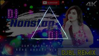 Bulin 47 Dj Song NonStop Edm Bass Mix Hard Dholki Mix All Trending Dj Song DjBL Kanchanpur [upl. by Richmond]