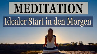 Geführte Meditation für den Morgen  Energie  Erfolg  Affirmationen  der ideale Start in den Tag [upl. by Pattani77]