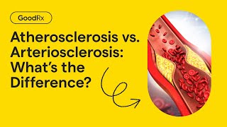 Atherosclerosis vs Arteriosclerosis What’s the Difference  GoodRx [upl. by Bevan]