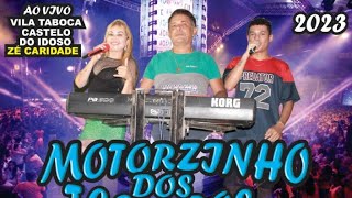 MOTORZINHO DOS TECLADOS AO VIVO NA VILA TABOCA CASTELO DO IDOSO ZÉ CARIDADE 2023 [upl. by Chelton]