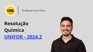 UNIFOR 20242  Resolução da questão 23 de QUÍMICA com o professor Yuri Pires [upl. by Anined872]