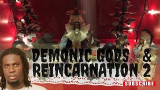 DEMONIC GODS AND REINCARNATION DEMONS ARE NOT YOUR GOD [upl. by Ahsekahs]