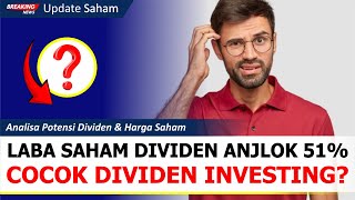 Anjlok 51 Saham Dividen Ini Masih Cocok Untuk Dividen Investing Simak Analisa amp Proyeksinya [upl. by Hedges]