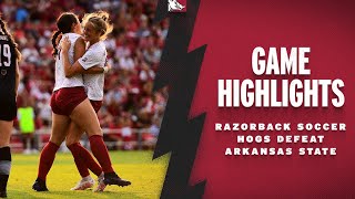 Highlights Arkansas Razorbacks Defeat Arkansas State  RAZORBACK SOCCER [upl. by Braden]