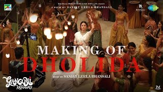 Making of Dholida  Gangubai Kathiawadi  Sanjay Leela Bhansali  Alia Bhatt  Behind The Scenes [upl. by Anirbac241]