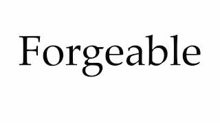 How to Pronounce Forgeable [upl. by Adnola]