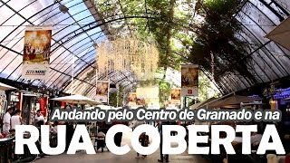 Tour Gramado RS 3  Andando pelo Centro e Rua Coberta [upl. by Hanover142]