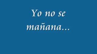 YO NO SE MAÑANA [upl. by Wernick]