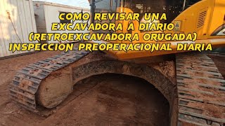 revision diaria de una excavadora retroexcavadora orugada inspeccion diaria de una excavadora [upl. by Lraed]