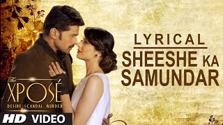 Sheeshe Ka Samundar  Full Song with Lyrics  Ankit Tiwari  Himesh Reshammiya [upl. by Dodd]