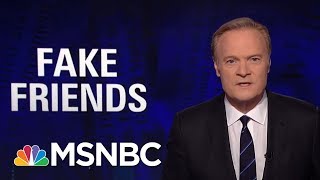 Lawrence President Donald Trump Counters Fake News With Fake Friends  The Last Word  MSNBC [upl. by Roobbie]