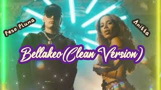 Bellakeo Clean Version  Peso Pluma amp Anitta [upl. by Shyamal]