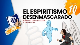 Escuela Sabática LIKE  Lección 10  El Espiritismo Desenmascarado [upl. by Lareneg]