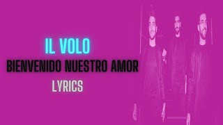 Il Volo Bienvenido Nuestro Amor LyricsLetra [upl. by Pazit]