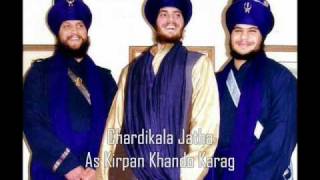 Chardikala Jatha  As Kirpan Khando Karag [upl. by Dolloff]