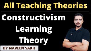 Constructivism Learning Theory  Teaching Theories by Naveen Sakh  UGC NET 2022 [upl. by Llirret]