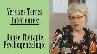 Vers ses Terres Intérieures Danse Thérapie Psychogénéalogie [upl. by Berger]