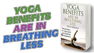 Super Benefits of Yoga Are in Breathing Less Amazon Book [upl. by Yeung93]