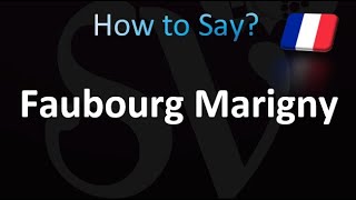 How to Pronounce Faubourg Marigny [upl. by Ssej]