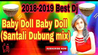 BABY DOLL BABY DOLL SANTALI DUBUNG DANCE MIX DJ SONG 2018 2019 [upl. by Yerac]