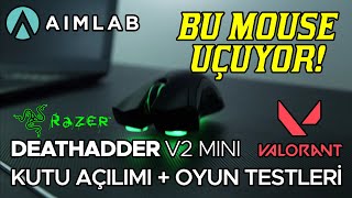 BU MOUSE UÇUYOR Razer Deathadder V2 Mini Kutu Açılımı  Valorant ve Aimlab incelemesi [upl. by Sela]