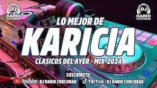 LO MEJOR DE KARICIA  CLÁSICOS DEL AYER  MIX 2024  Dj Darío Chocobar 😎 [upl. by Geirk]