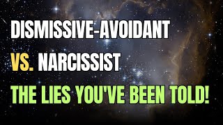 DismissiveAvoidant or Narcissist Learn the Truth [upl. by Sirovart]