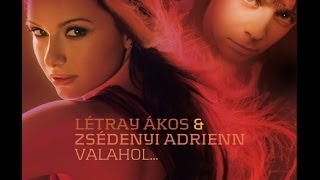 Zséda amp Létray Ákos  Valahol [upl. by Rodolphe]