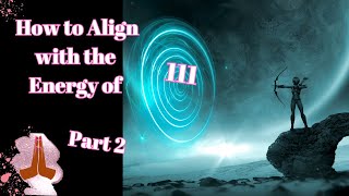 How to Spiritually Align with 111 Energy Part 2 [upl. by Letsyrc]