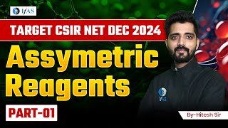 Asymmetric Reagents CSIR NET Chemistry Dec 2024  Part 1  IFAS [upl. by Eatnwahs]