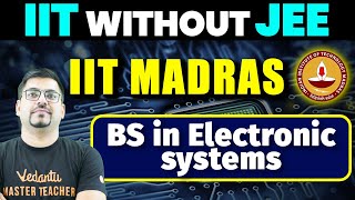 BS in Electronic Systems by IIT Madras  Complete Details  IIT Without JEE 2  Harsh sir [upl. by Ianej426]