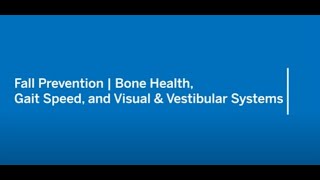 Fall Prevention  Bone Health Gait Speed and Visual amp Vestibular Systems HSS Webinar [upl. by Donaldson106]