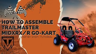 How To Assemble TrailMaster Mid XRXR GoKart  Tutorial [upl. by Veron141]