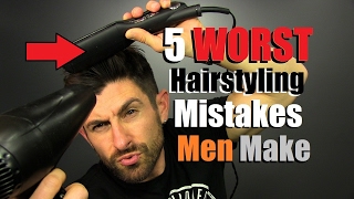 5 WORST Hairstyling Mistakes Men Make amp How To Fix Them [upl. by Rosenkranz]