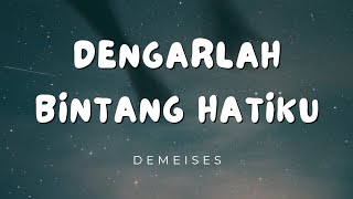 DEMEISES  Dengarlah Bintang Hatiku Lirik [upl. by Caputo]