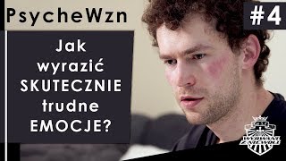 Jak wyrazić SKUTECZNIE trudne EMOCJE  Psyche wzn 4 [upl. by Lewendal]