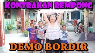 DEMO BORDIR  KONTRAKAN REMPONG EPISODE 67 [upl. by Urbano]