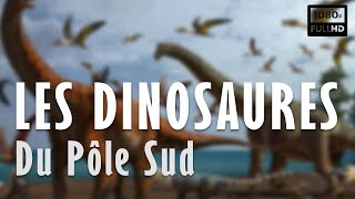 🦕 Les Dinosaures du Pôle Sud  Documentaire Dinosaures  Arte 2022 [upl. by Vogele114]