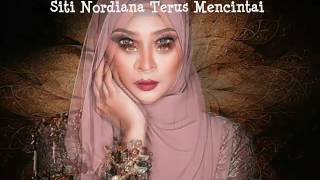 Siti Nordiana  Terus Mencintai Lirik [upl. by Ivets]