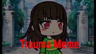 TRAUMA MEME GACHA LIFE [upl. by Aivatnohs384]