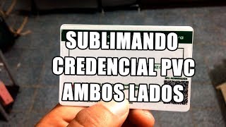 SUBLIMACIÓN DE CREDENCIAL PVC AMBOS LADOS [upl. by Greggs]