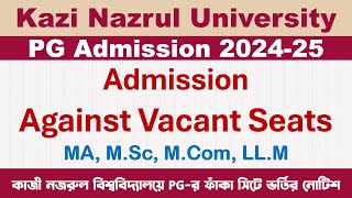 Kazi Nazrul University PG Admission 2024 25 Against Vacant Seats [upl. by Eatnuahc]